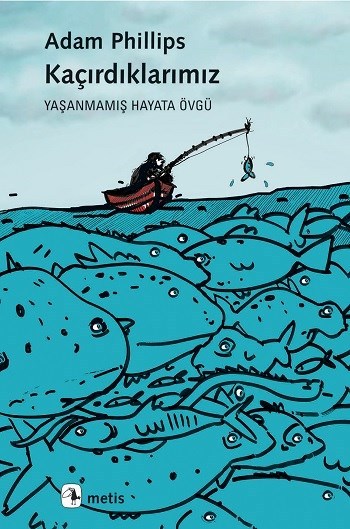 Kaçırdıklarımız: Yaşanmamış Hayata Övgü