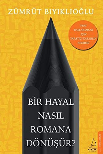 Bir Hayal Nasıl Romana Dönüşür?